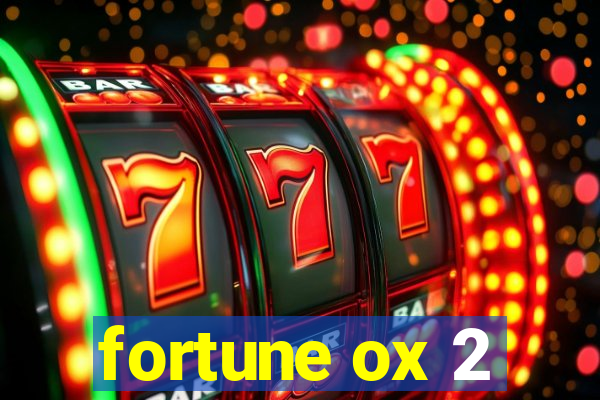 fortune ox 2